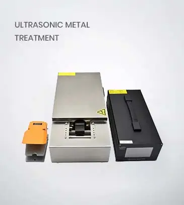 Ultrasonic Metal Treatment